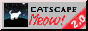 [Catscape Meow!]